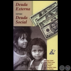 DEUDA EXTERNA VERSUS DEUDA SOCIAL - Autores:  DOMINGO LANO, JORGE ROLN LUNA, RICARDO CANESE, TOMS PALAU, LUIS DOMINGO LANO, ROBERTO PAREDES - Ao 2003